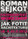 Fotografický workshop JAK FOTIT ARCHITEKTURU Fotografický workshop JAK FOTIT ARCHITEKTURU